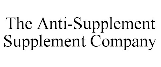 THE ANTI-SUPPLEMENT SUPPLEMENT COMPANY