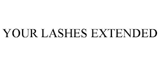 YOUR LASHES EXTENDED