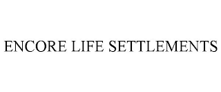 ENCORE LIFE SETTLEMENTS