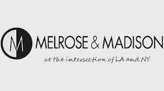 M MELROSE & MADISON AT THE INTERSECTION OF LA AND NY