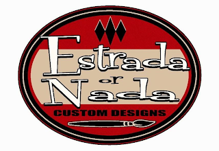 ESTRADA OR NADA CUSTOM DESIGNS