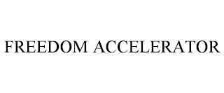 FREEDOM ACCELERATOR