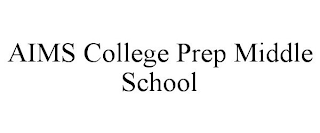 AIMS COLLEGE PREP MIDDLE SCHOOL