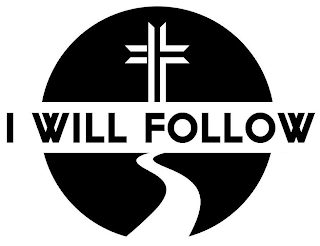 I WILL FOLLOW