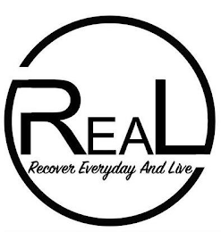 REAL RECOVER EVERY DAY AND LIVE