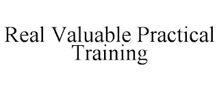 REAL VALUABLE PRACTICAL TRAINING