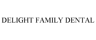 DELIGHT FAMILY DENTAL