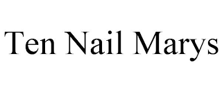 TEN NAIL MARYS