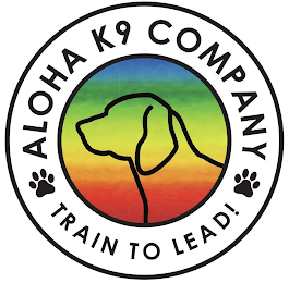 ALOHA K9 COMPANY TRAIN TO LEAD!