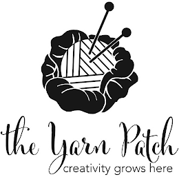 THE YARN PATCH CREATIVITY GROWS HERE