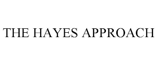 THE HAYES APPROACH