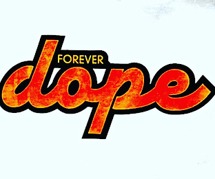 FOREVER DOPE