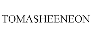 TOMASHEENEON