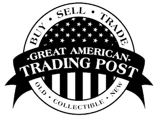 -GREAT AMERICAN- TRADING POST BUY · SELL · TRADE OLD · COLLECTIBLE · NEW