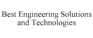 BEST ENGINEERING SOLUTIONS AND TECHNOLOGIES