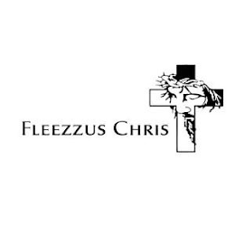 FLEEZZUS CHRIST