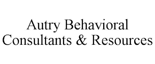 AUTRY BEHAVIORAL CONSULTANTS & RESOURCES
