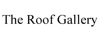 THE ROOF GALLERY