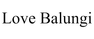 LOVE BALUNGI