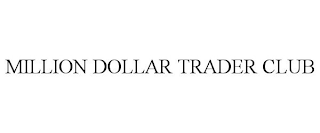 MILLION DOLLAR TRADER CLUB