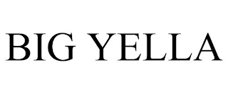 BIG YELLA