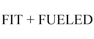 FIT + FUELED