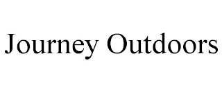 JOURNEY OUTDOORS