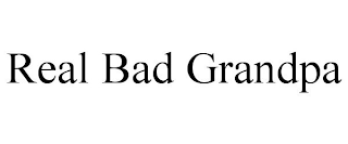 REAL BAD GRANDPA