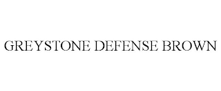 GREYSTONE DEFENSE BROWN