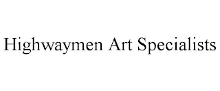 HIGHWAYMEN ART SPECIALISTS