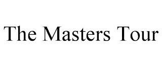 THE MASTERS TOUR
