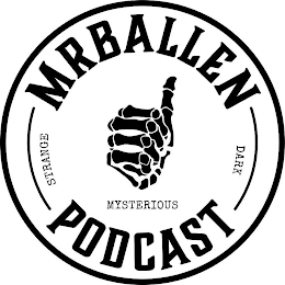 MRBALLEN PODCAST STRANGE DARK MYSTERIOUS