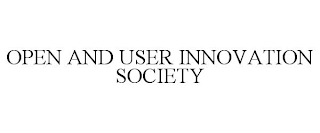 OPEN AND USER INNOVATION SOCIETY