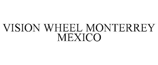 VISION WHEEL MONTERREY MEXICO