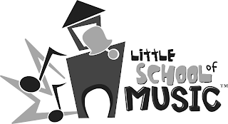 LITTLE SCHOOL OF MUSIC