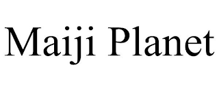 MAIJI PLANET