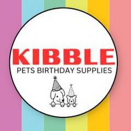 KIBBLE PETS BIRHTDAY SUPPLIES