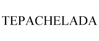 TEPACHELADA