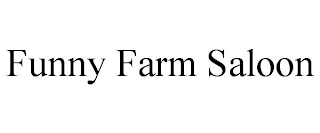 FUNNY FARM SALOON