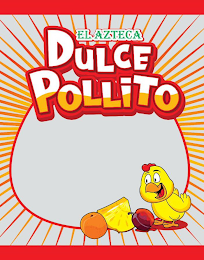 EL AZTECA DULCE POLLITO