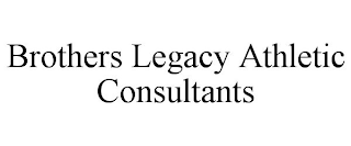 BROTHERS LEGACY ATHLETIC CONSULTANTS