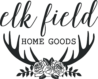 ELK FIELD HOME GOODS