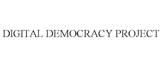 DIGITAL DEMOCRACY PROJECT