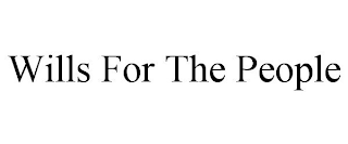 WILLS FOR THE PEOPLE