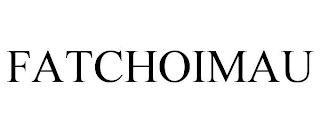 FATCHOIMAU