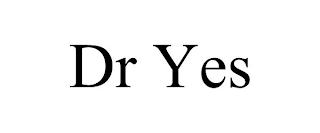 DR YES