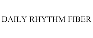 DAILY RHYTHM FIBER