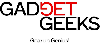 GADGET GEEKS GEAR UP GENIUS!