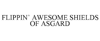 FLIPPIN' AWESOME SHIELDS OF ASGARD