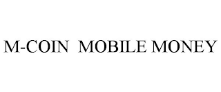 M-COIN MOBILE MONEY